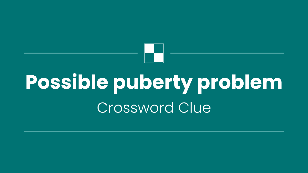 Possible puberty problem