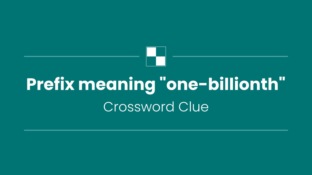 Prefix meaning "one-billionth"
