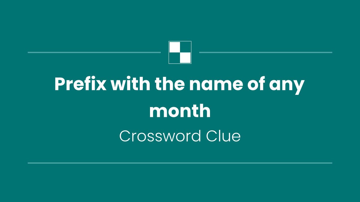 Prefix with the name of any month