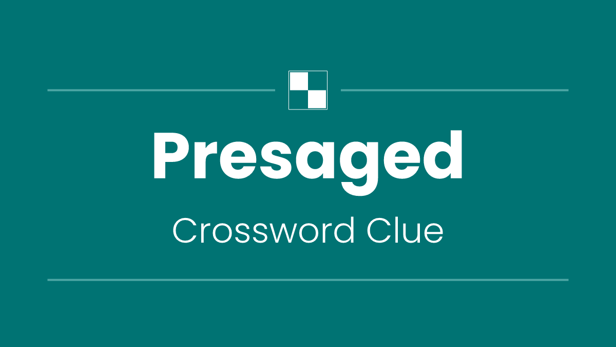 Presaged