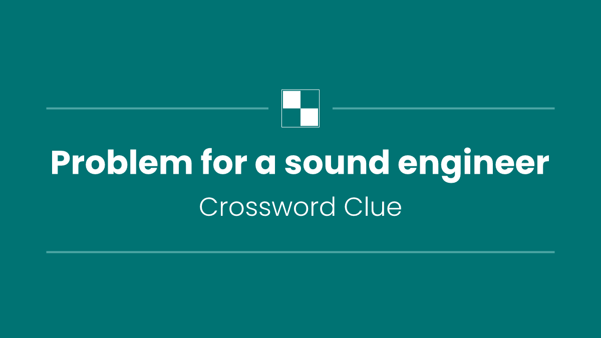 Problem for a sound engineer