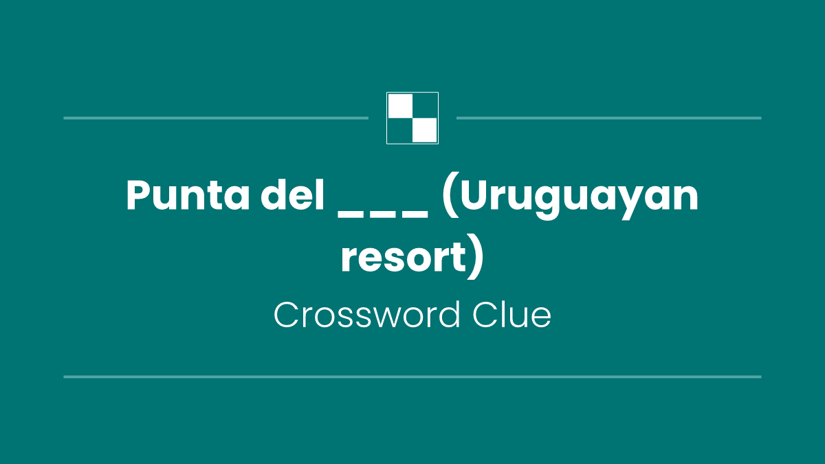 Punta del ___ (Uruguayan resort)