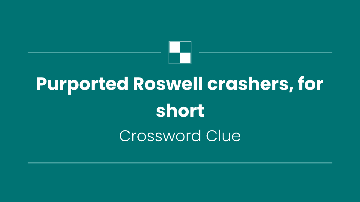 Purported Roswell crashers, for short