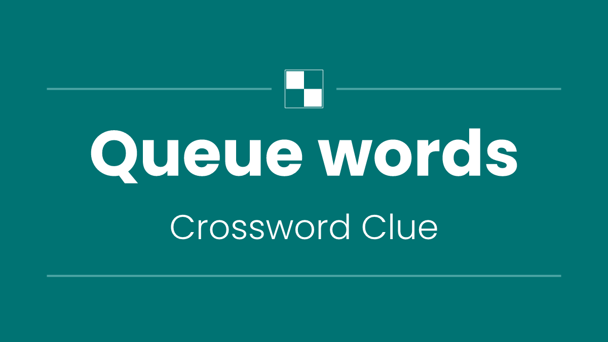 Queue words