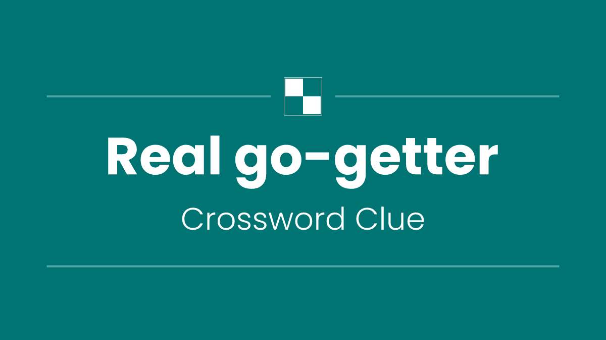 Real go-getter