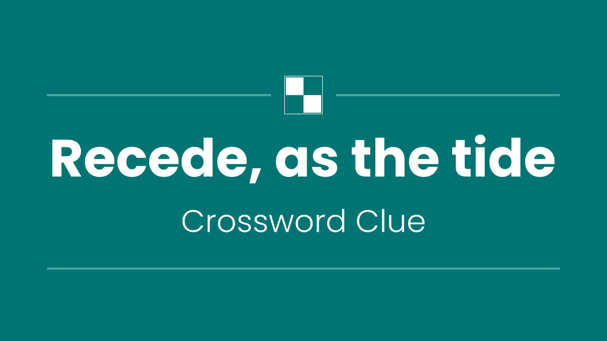 Recede, as the tide