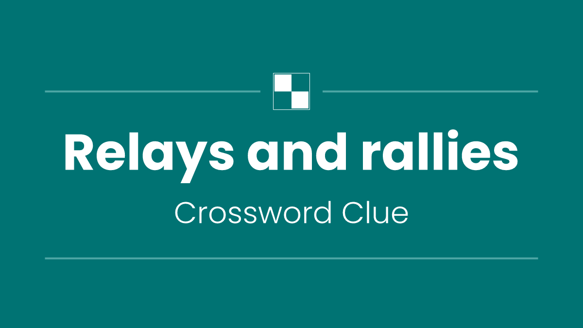 Relays and rallies