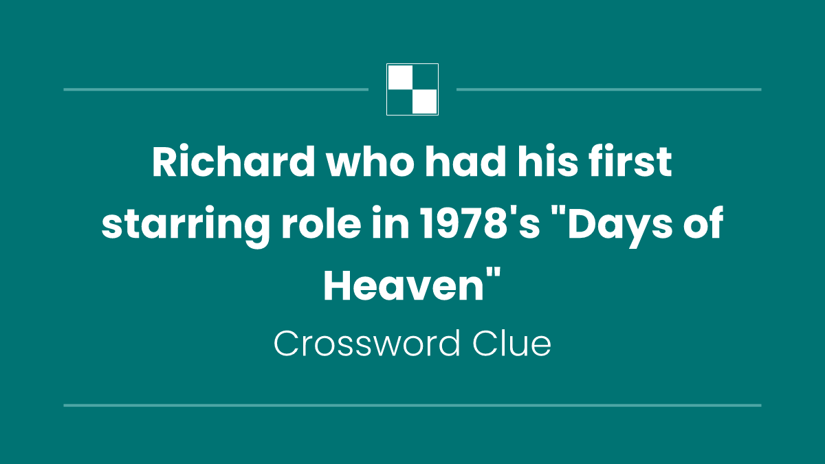 Richard who had his first starring role in 1978's "Days of Heaven"