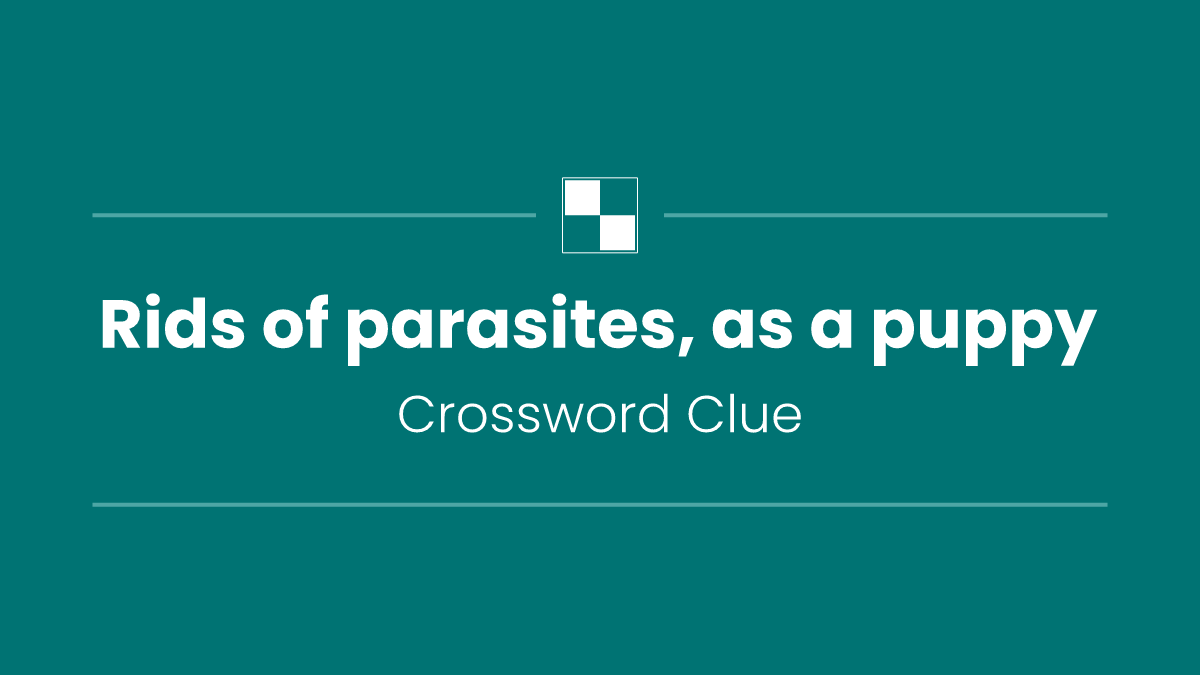 Rids of parasites, as a puppy