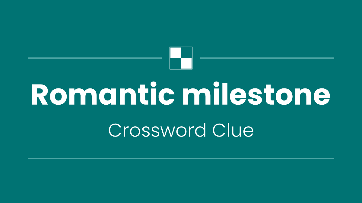 Romantic milestone