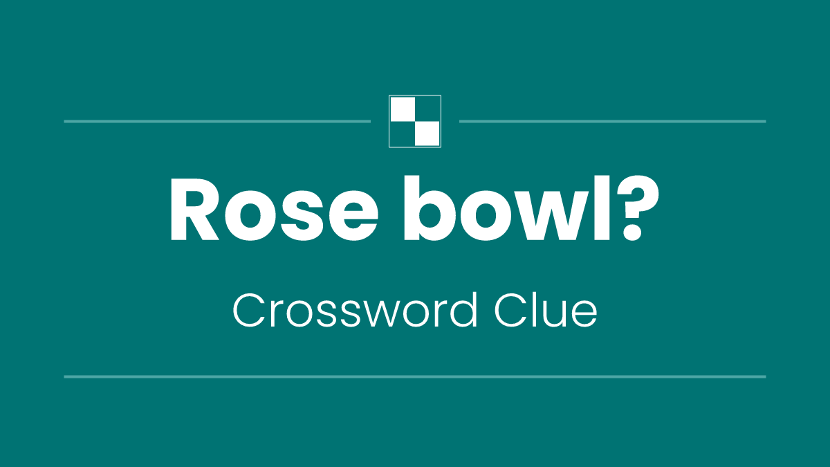 Rose bowl?