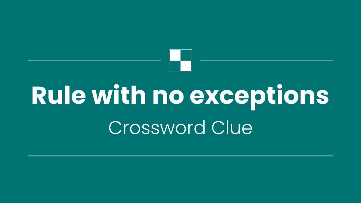 Rule with no exceptions