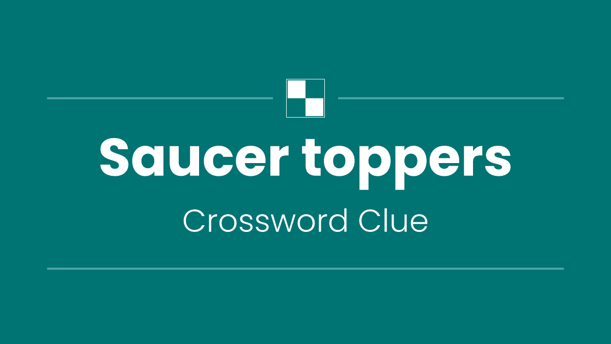 Saucer toppers