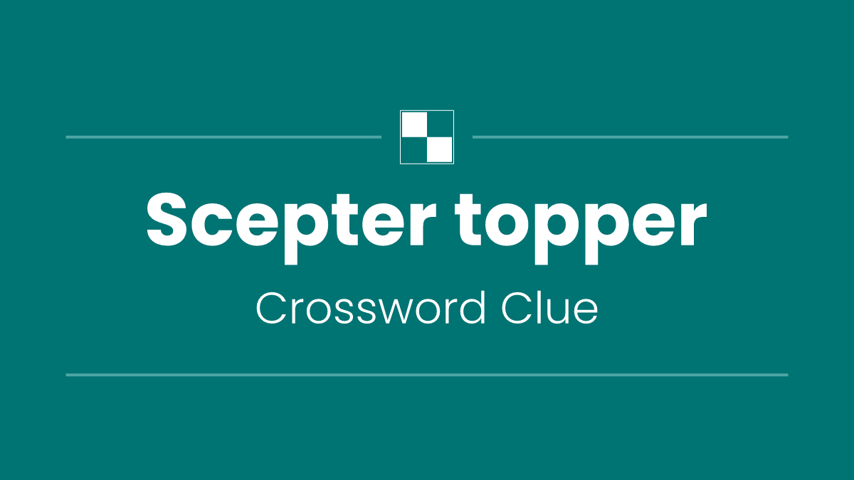 Scepter topper