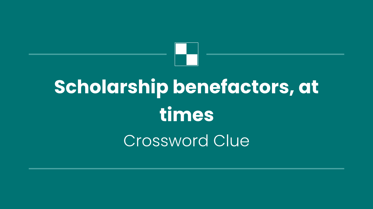 Scholarship benefactors, at times