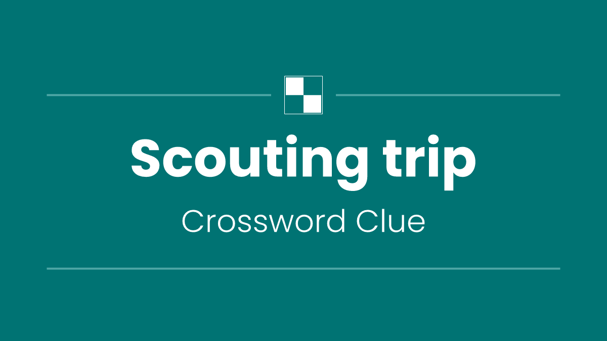 Scouting trip