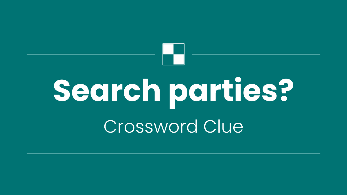 Search parties?
