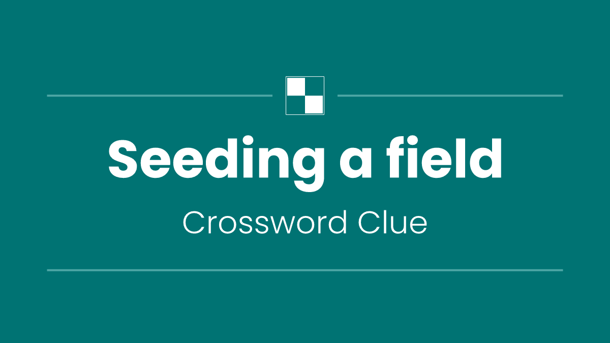 Seeding a field