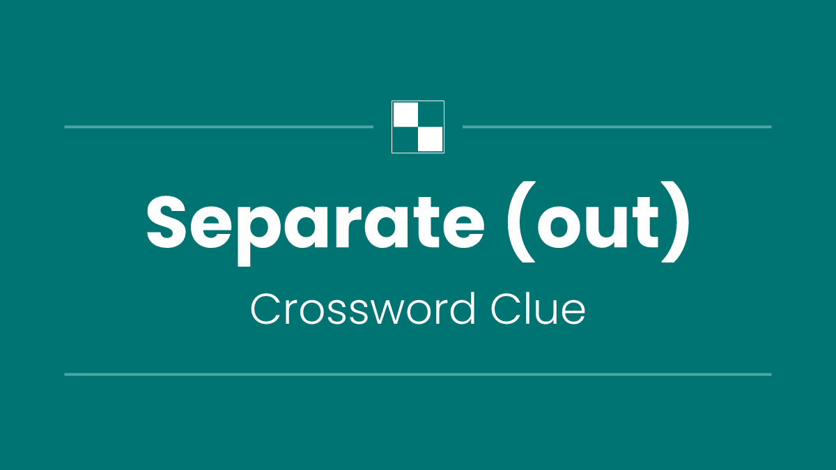 Separate (out)
