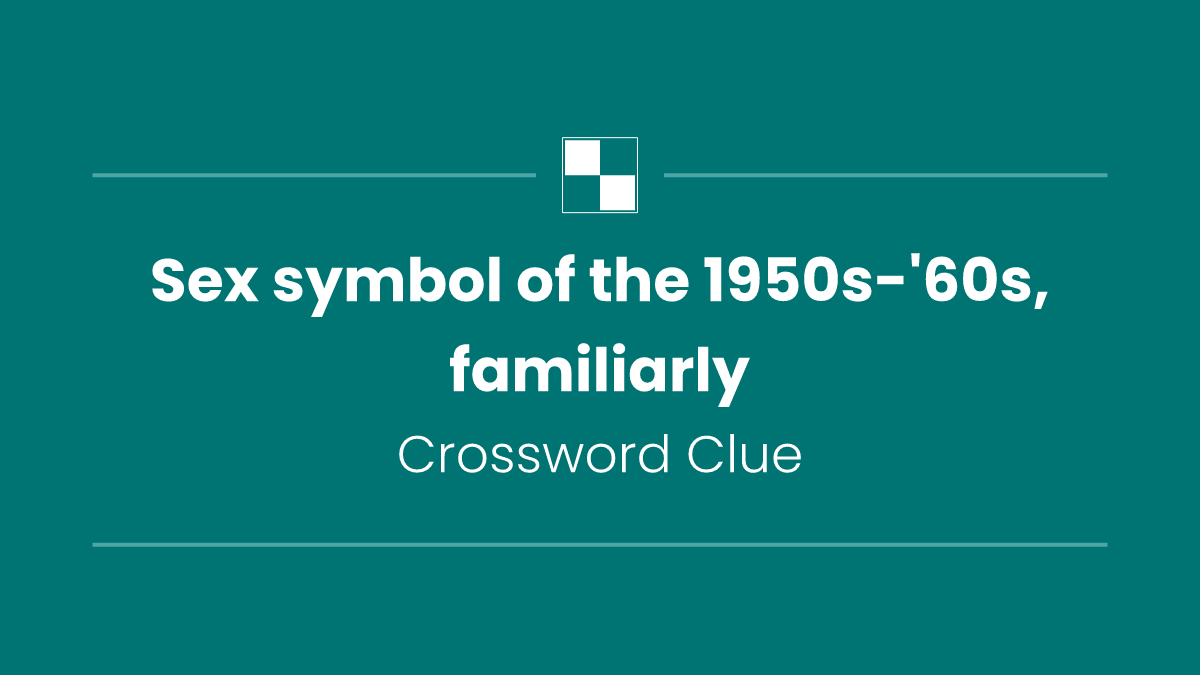 Sex symbol of the 1950s-'60s, familiarly