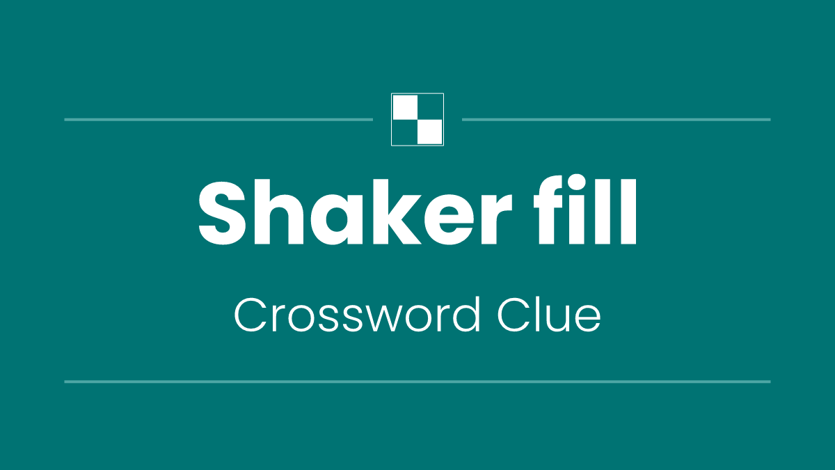 Shaker fill