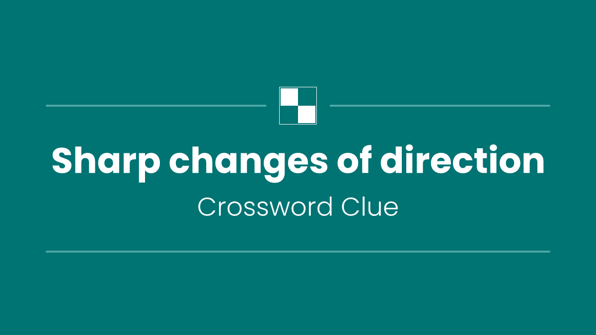 Sharp changes of direction