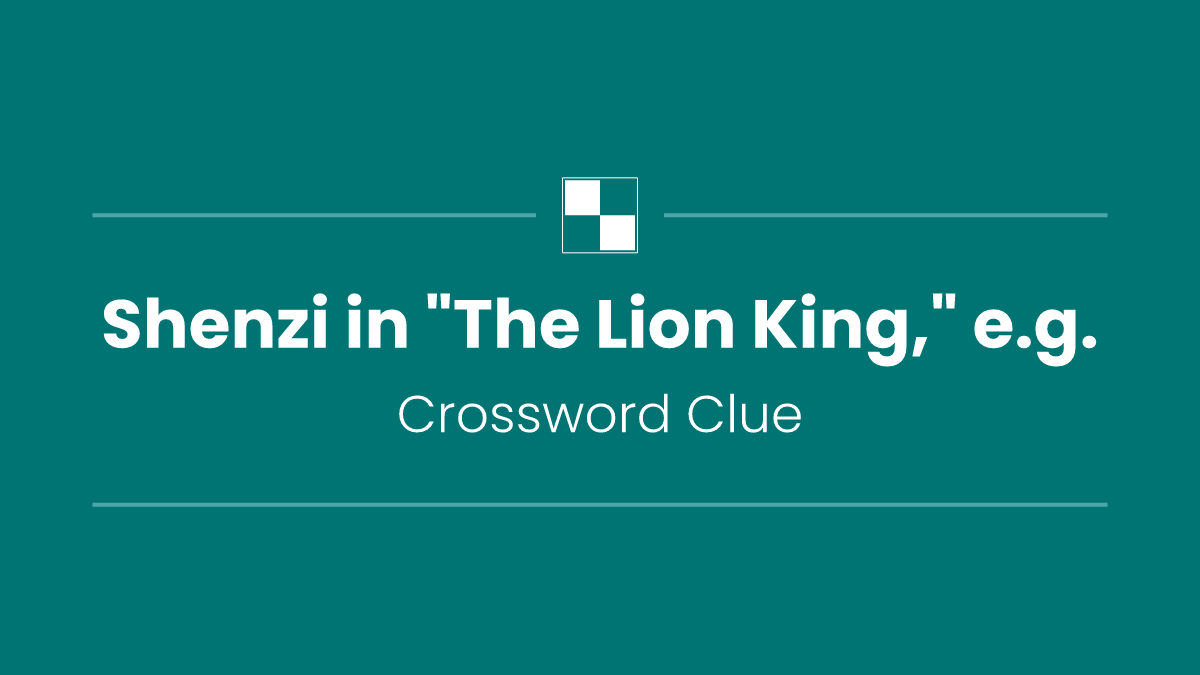 Shenzi in "The Lion King," e.g.