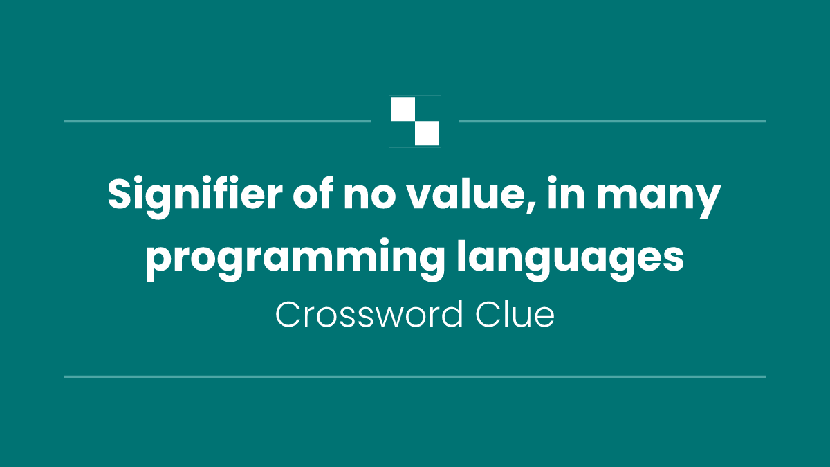 Signifier of no value, in many programming languages
