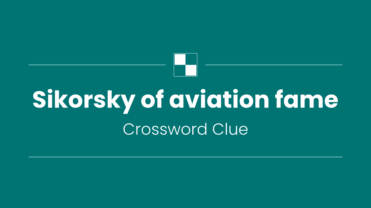 Sikorsky of aviation fame