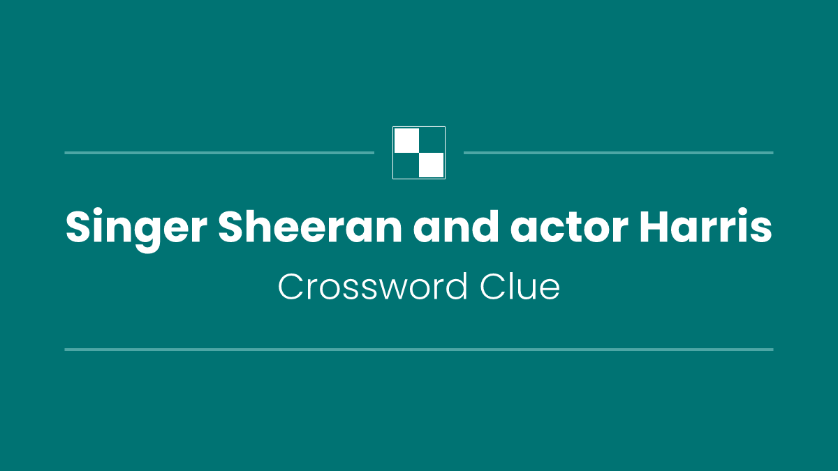 Singer Sheeran and actor Harris