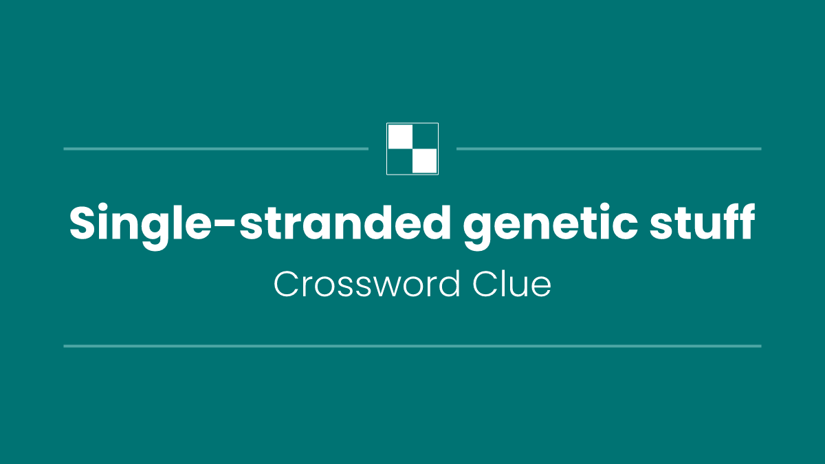 Single-stranded genetic stuff