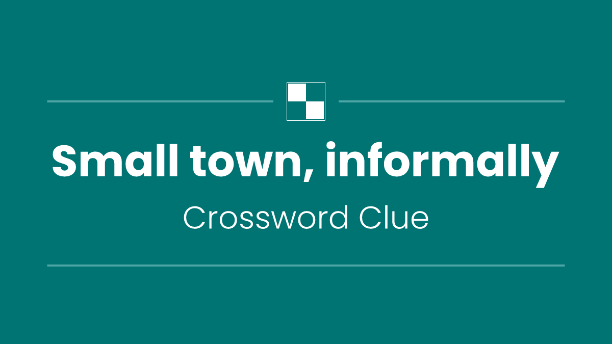 Small town, informally