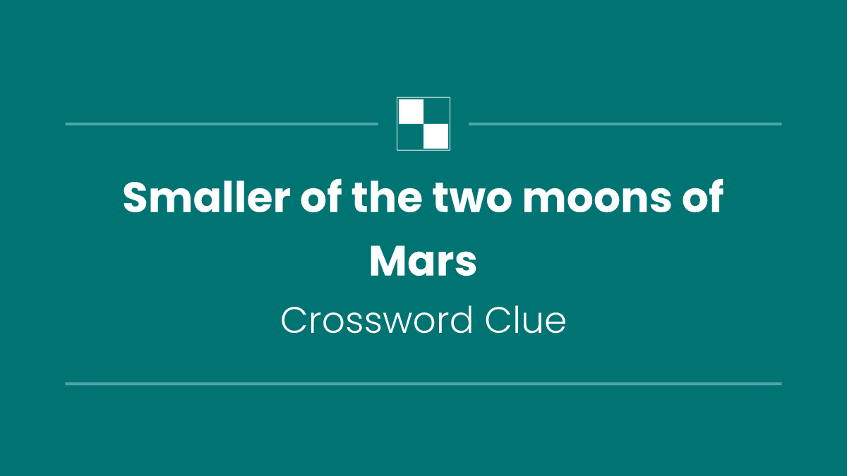 Smaller of the two moons of Mars