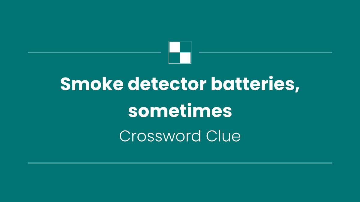 Smoke detector batteries, sometimes