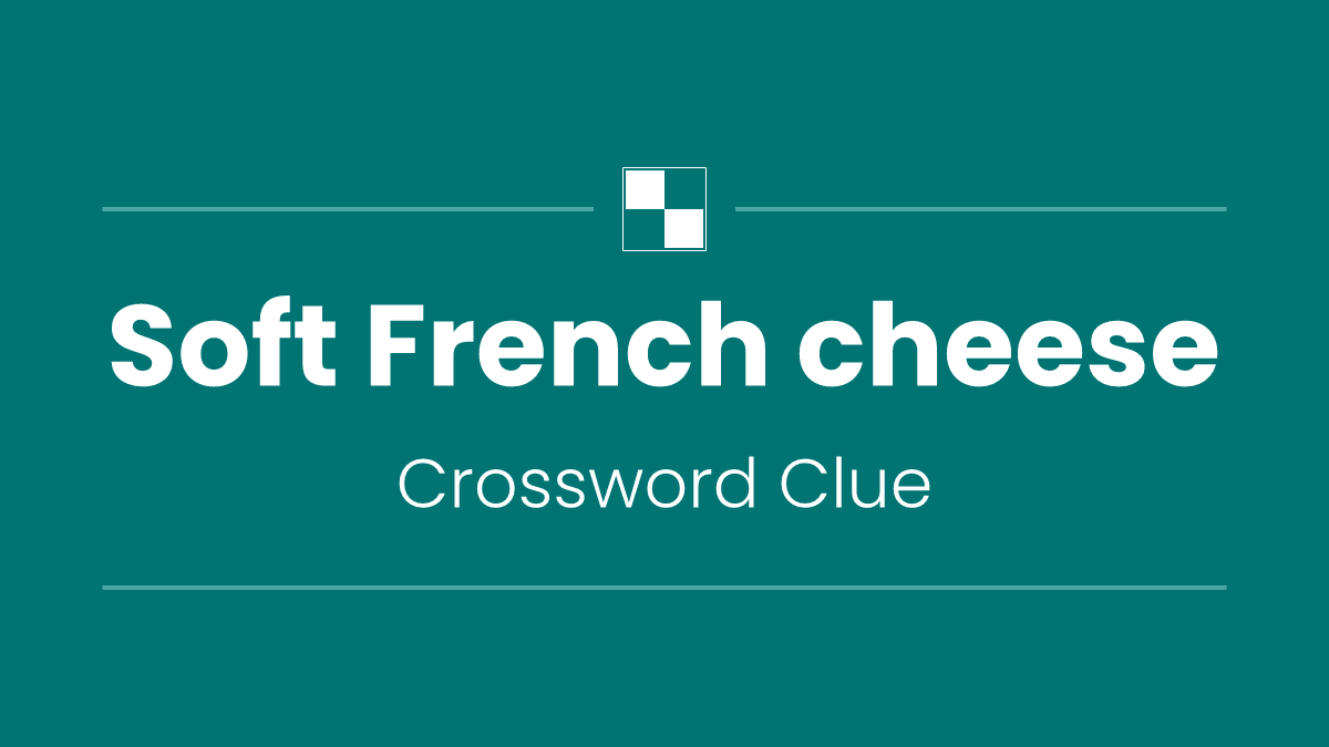 Soft French cheese