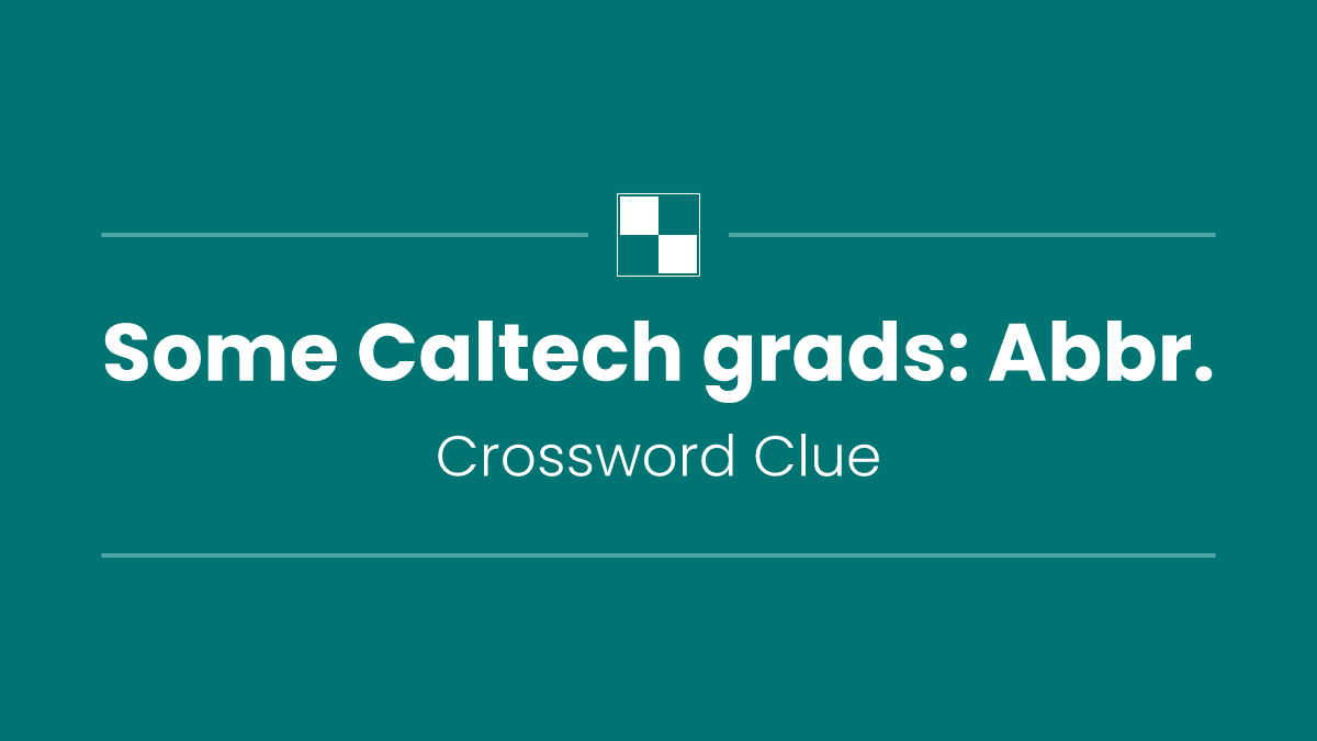 Some Caltech grads: Abbr.
