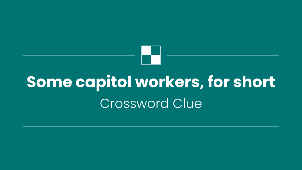 Some capitol workers, for short