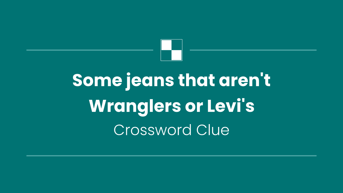 Some jeans that aren't Wranglers or Levi's