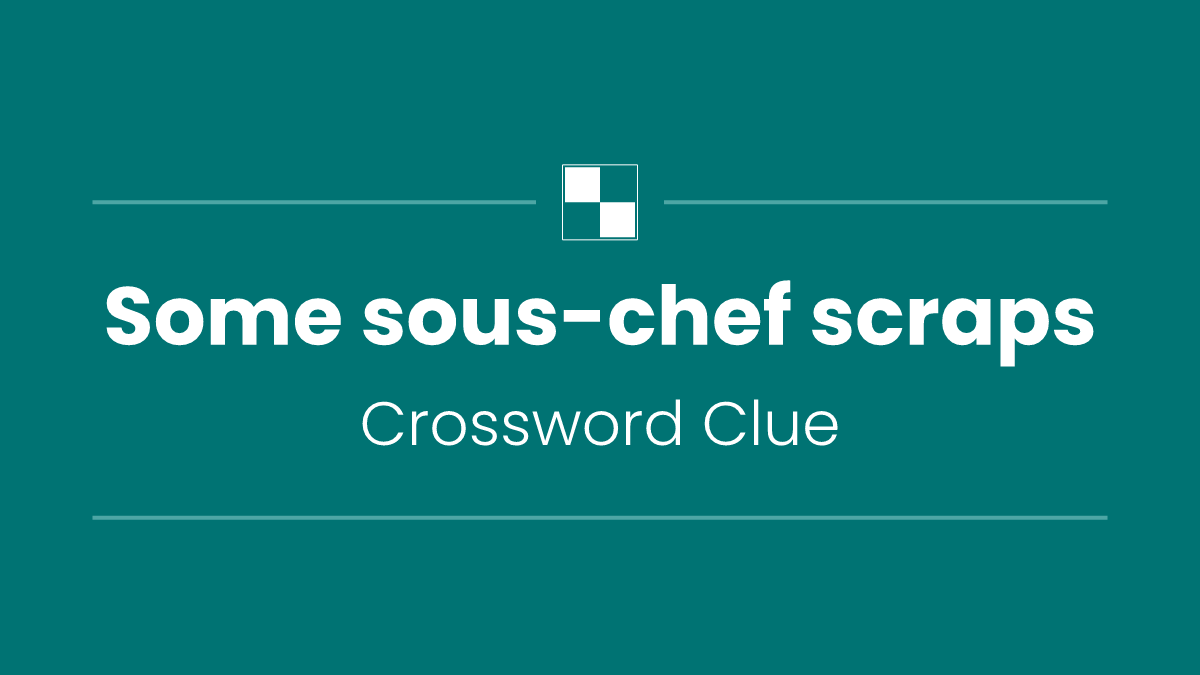 Some sous-chef scraps