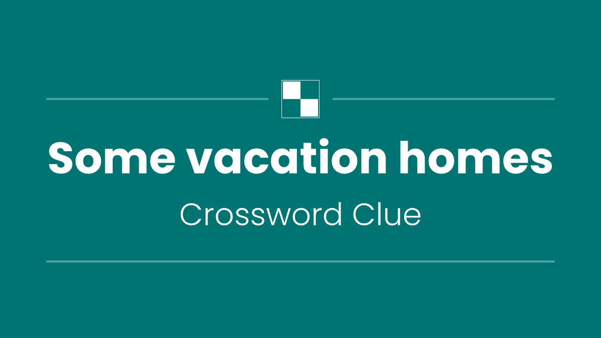 Some vacation homes