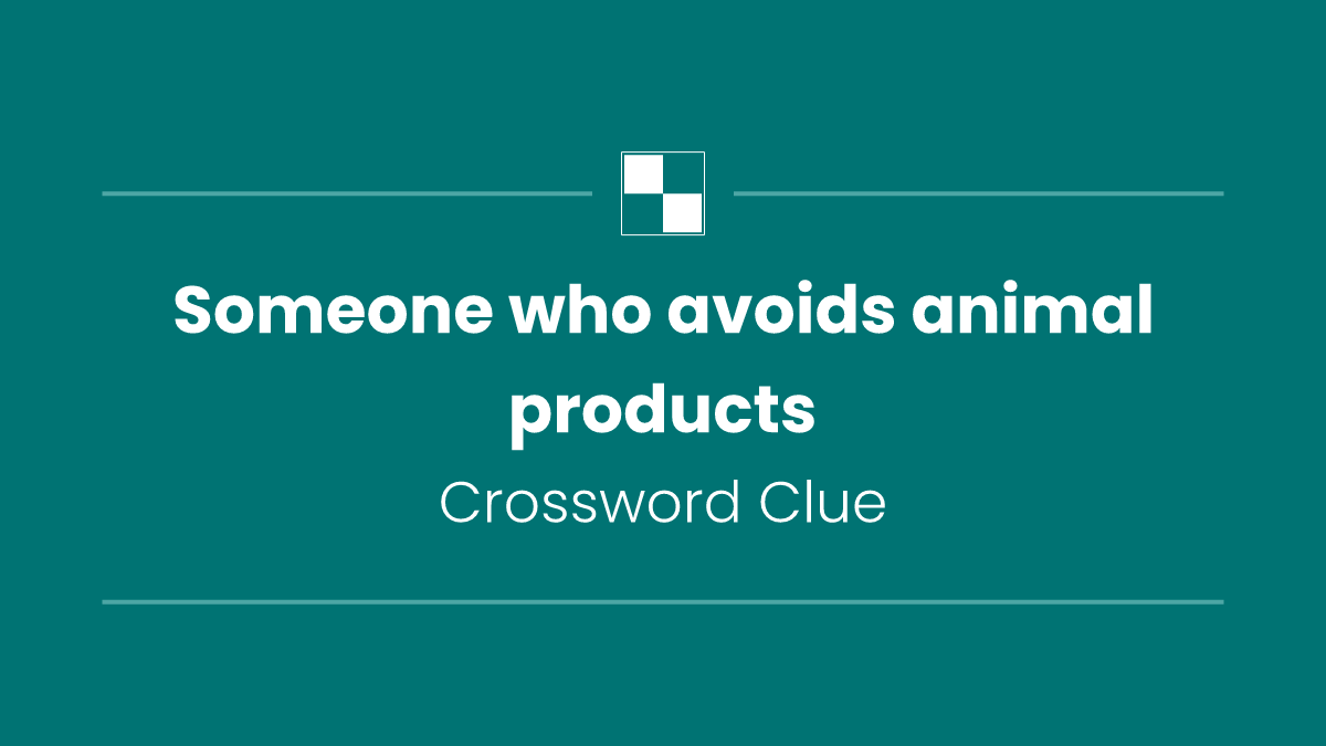 Someone who avoids animal products