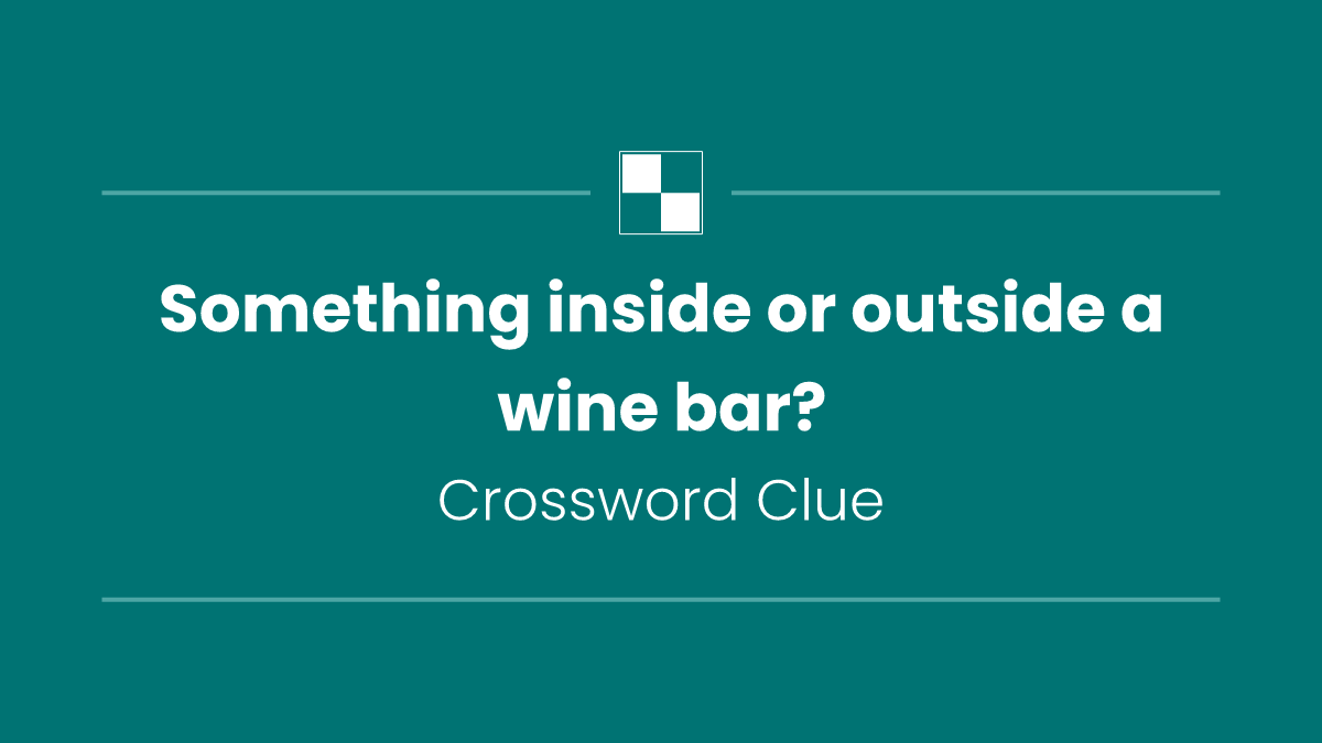 Something inside or outside a wine bar?