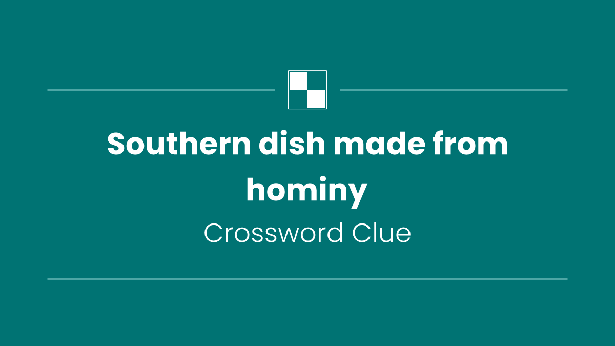 Southern dish made from hominy