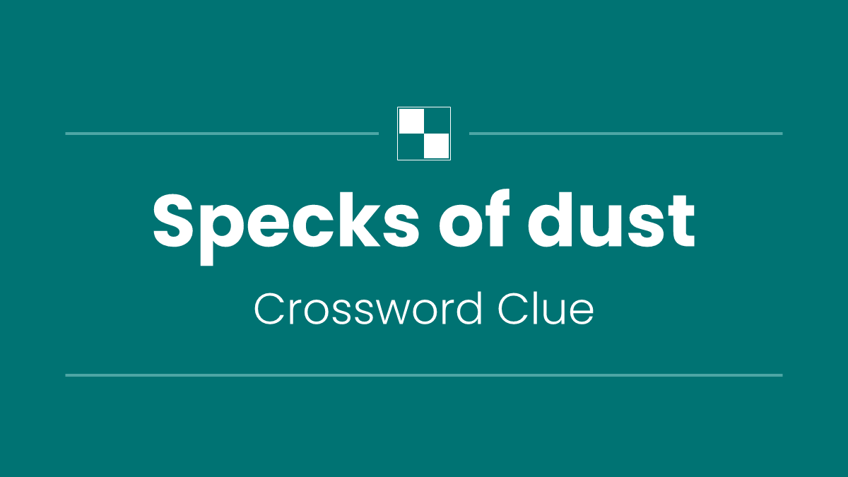 Specks of dust