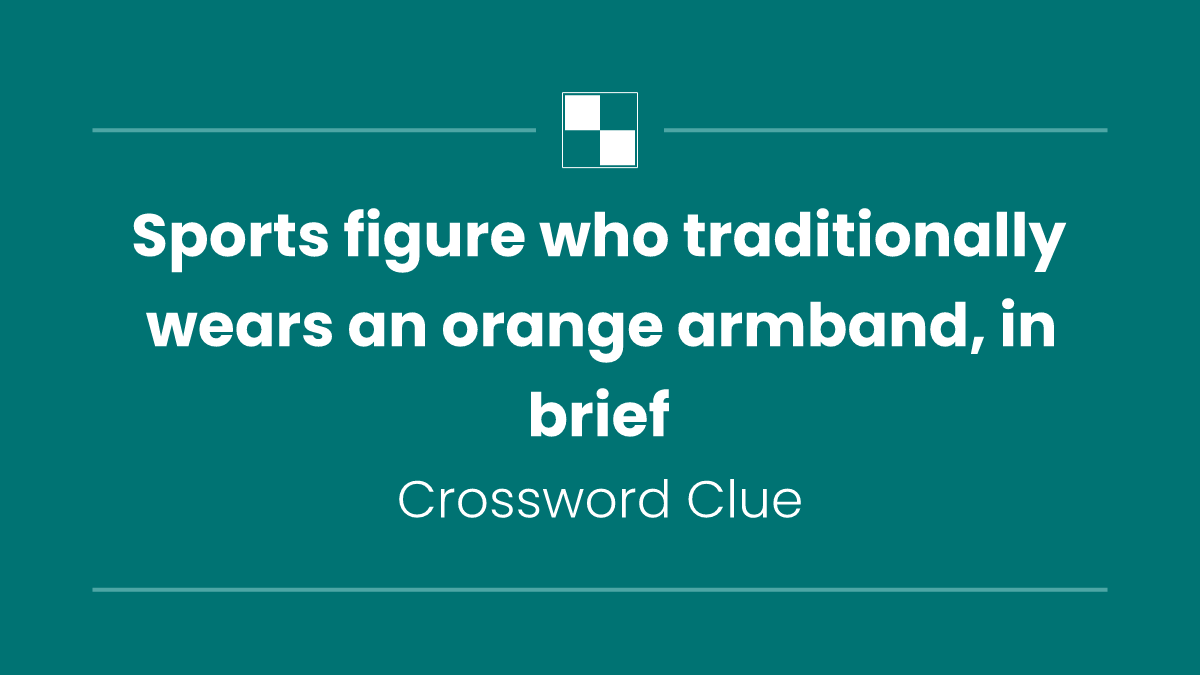 Sports figure who traditionally wears an orange armband, in brief