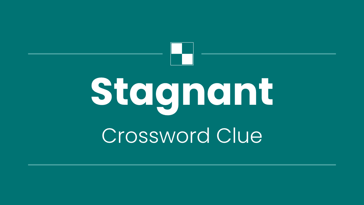 Stagnant