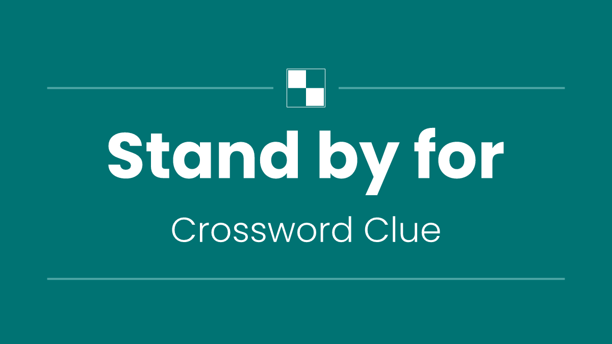 Stand by for