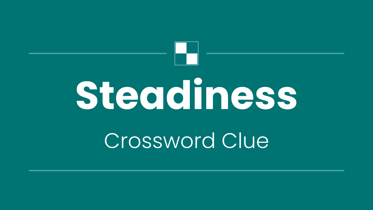 Steadiness