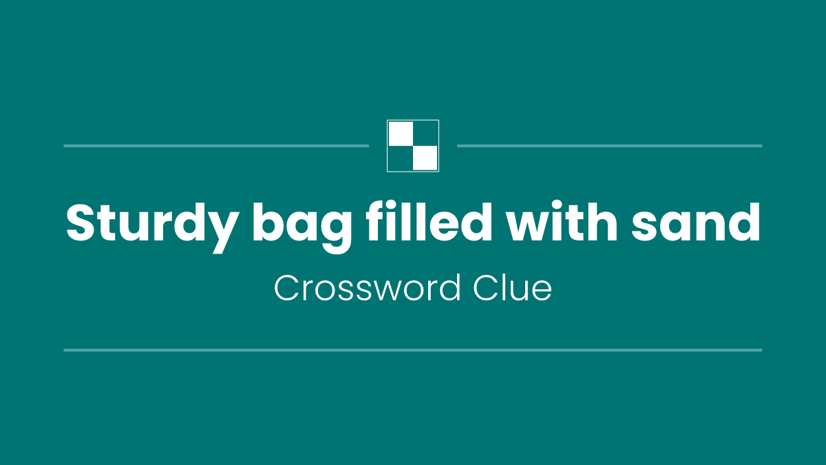 Sturdy bag filled with sand