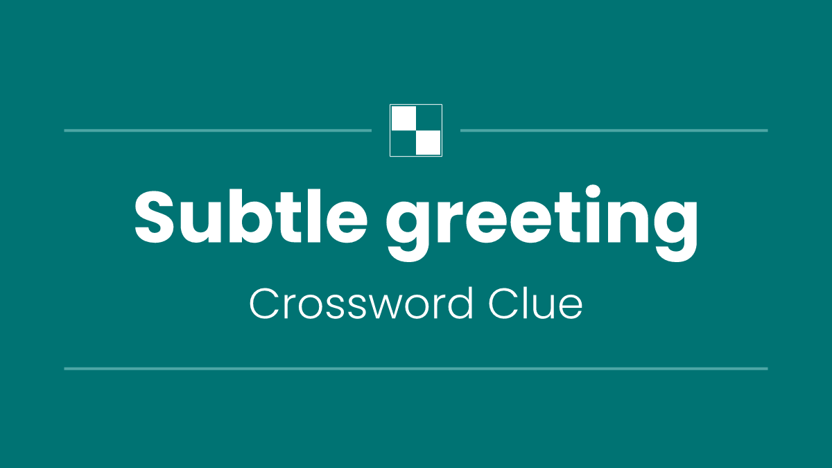 Subtle greeting